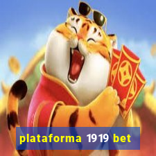 plataforma 1919 bet